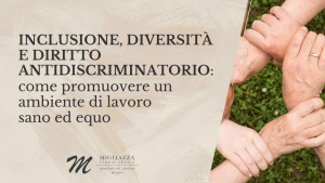 Inclusione, diversità e diritto antidiscriminatorio: come promuovere un ambiente di lavoro sano ed equo